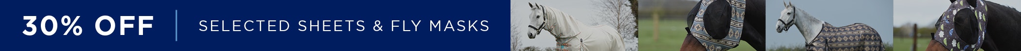 30% off Selected Sheets & Fly Masks